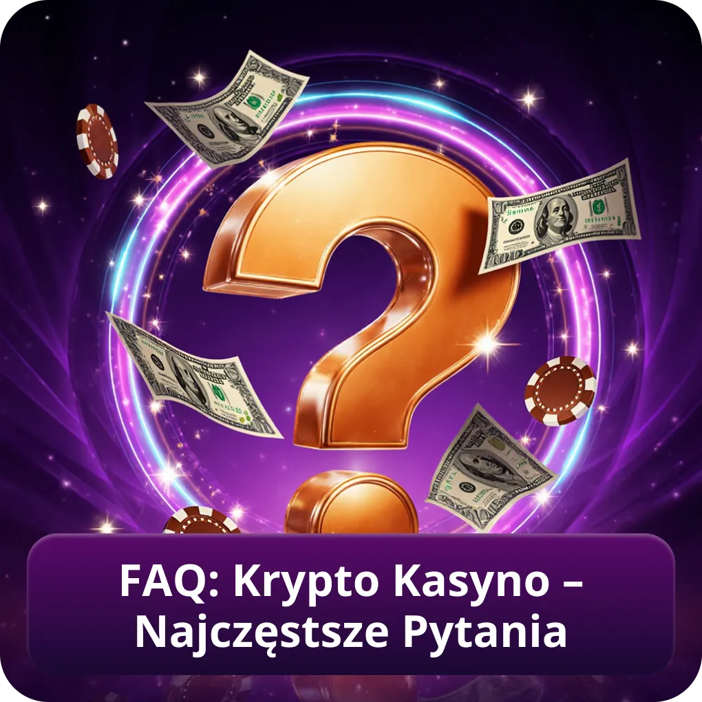 FAQ: Krypto Kasyno – odpowiedzi na najczęściej zadawane pytania